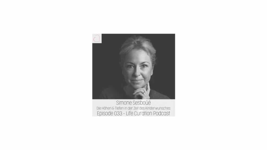 Kinderwunsch - Simone Sesboüé - Life Curation Podcast